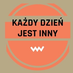 każdy dzień jest inny6